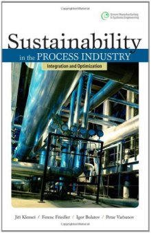 Sustainability in the Process Industry: Integration and Optimization (Green Manufacturing & Systems Engineering)