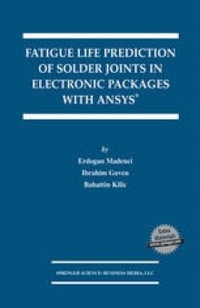 Fatigue Life Prediction of Solder Joints in Electronic Packages with Ansys®