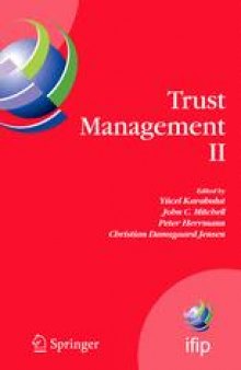 Trust Management II: Proceedings of IFIPTM 2008: Joint iTrust and PST Conferences on Privacy, Trust Management and Security, June 18-20, 2008, Trondheim, Norway
