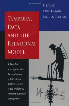 Temporal Data & the Relational Model (The Morgan Kaufmann Series in Data Management Systems)