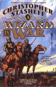 A Wizard In War: The Third Chronicle of the Magnus D'Armand, Rogue Wizard (Chronicles of the Rogue Wizard)