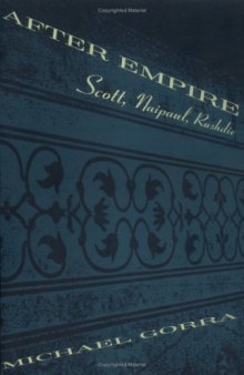 After Empire: Scott, Naipaul, Rushdie