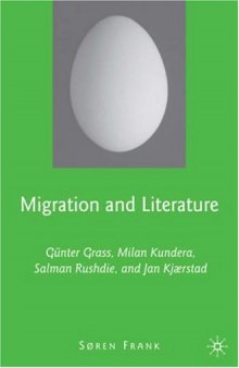 Migration and Literature: Gunter Grass, Milan Kundera, Salman Rushdie, and Jan Kjaerstad