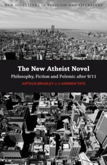 The new atheist novel : fiction, philosophy and polemic after 9/11