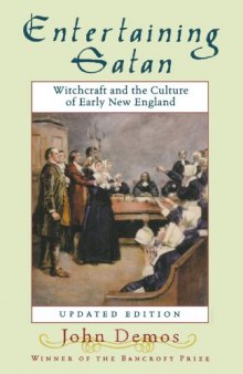 Entertaining Satan: Witchcraft and the Culture of Early New England