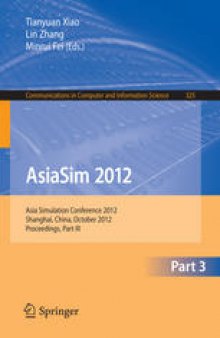 AsiaSim 2012: Asia Simulation Conference 2012, Shanghai, China, October 27-30, 2012. Proceedings, Part III