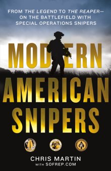 Modern American snipers: from the legend to the reaper—on the battlefield with special operations snipers