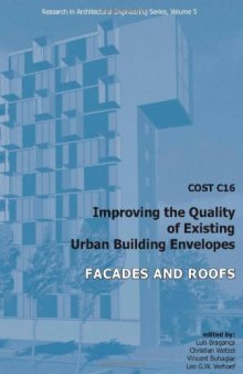 COST C16 Improving the Quality of Existing Urban Building Envelopes IV:  Facades and Roofs (Research in Architectural Engineering)