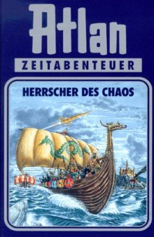 Atlan-Zeitabenteuer: Atlan, Bd.9, Herrscher des Chaos  