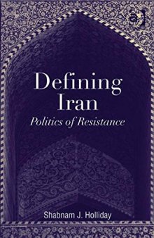 Defining Iran: Politics of Resistance