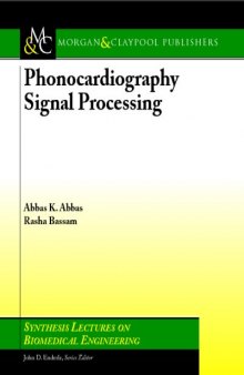 Phonocardiography Signal Processing (Synthesis Lectures on Biomedical Engineering)