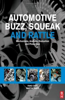 Automotive Buzz, Squeak and Rattle. Mechanisms, Analysis, Evaluation and Prevention