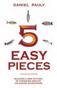 5 Easy Pieces: The Impact of Fisheries on Marine Ecosystems (State of the World's Oceans)