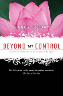 Beyond My Control: Forbidden Fantasies in an Uncensored Age