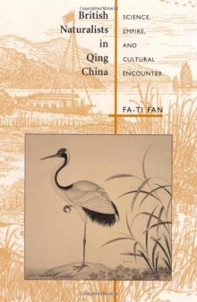 British Naturalists in Qing China: Science, Empire, and Cultural Encounter