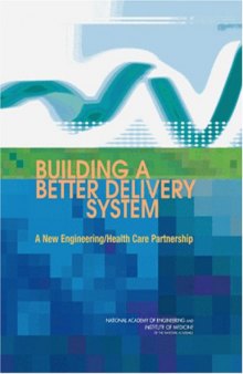 Building a Better Delivery System: A New Engineering health Care Partnership
