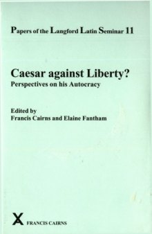 Caesar against liberty? : perspectives on his autocracy