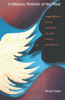 A Hideous Monster of the Mind: American Race Theory in the Early Republic