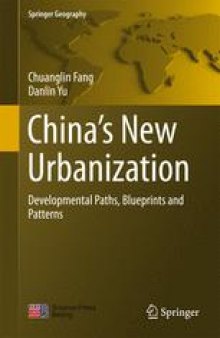 China’s New Urbanization: Developmental Paths, Blueprints and Patterns