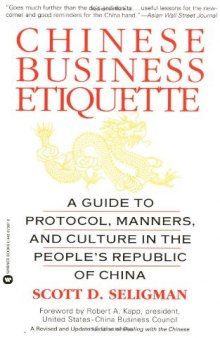 Chinese Business Etiquette: A Guide to Protocol, Manners, and Culture in the People's Republic of China (A Revised and Updated Edition of
