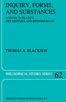 Inquiry, Forms, and Substances: A Study in Plato’s Metaphysics and Epistemology