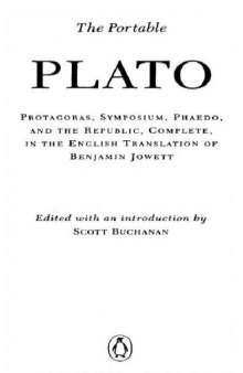 The Portable Plato: Protagoras, Symposium, Phaedo, and the Republic  