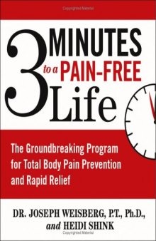 3 minutes to a pain-free life: the groundbreaking program for total body pain prevention and rapid relief