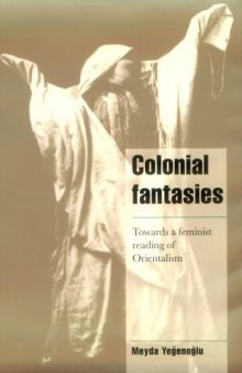 Colonial Fantasies: Towards a Feminist Reading of Orientalism (Cambridge Cultural Social Studies)  
