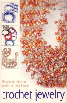 Crochet Jewelry: 35 Fantastic Pieces of Jewelry to Make Wear
