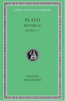 The Republic, Vol. I: Books 1-5 (Loeb Classical Library No. 237)