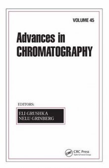 Advances in Chromatography: Volume 45 (Advances in Chromatography)