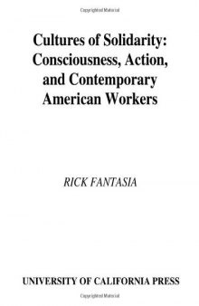 Cultures of Solidarity: Consciousness, Action, and Contemporary American Workers