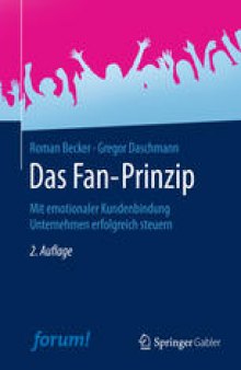 Das Fan-Prinzip: Mit emotionaler Kundenbindung Unternehmen erfolgreich steuern