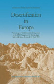 Desertification in Europe: Proceedings of the Information Symposium in the EEC Programme on Climatology, held in Mytilene, Greece, 15–18 April 1984