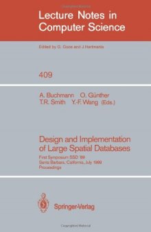 Design and Implementation of Large Spatial Databases: First Symposium SSD '89 Santa Barbara, California, July 17/18, 1989 Proceedings