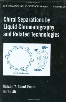 Chiral Separations by Liquid Chromatography: Theory and Applications (Chromatographic Science, Vol. 90)