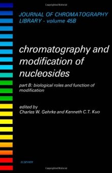 Chromatography and Modification of Nucleosides, Part B: Biological Roles and Function of Modification
