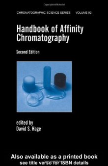 Handbook of Affinity Chromatography, Second Edition (Chromatographic Science Series)  