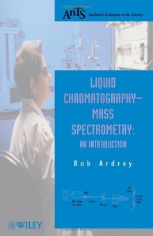 Liquid Chromatography - Mass Spectrometry: An Introduction