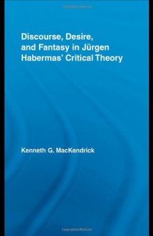 Discourse, Desire, and Fantasy in Jurgen Habermas' Critical Theory (Studies in Philosophy)