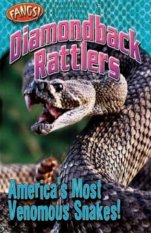 Diamondback Rattlers: America's Most Venomous Snakes! (Fangs)