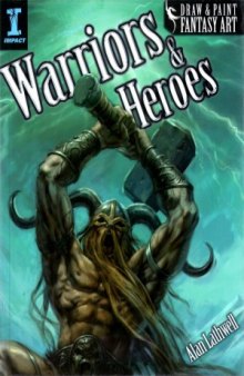 Draw & Paint Fantasy Art  Warriors & Heroes