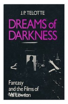 Dreams of Darkness: Fantasy and the Films of Val Lewton
