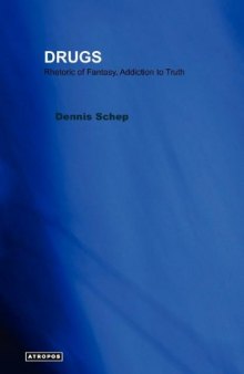 Drugs: Rhetoric of Fantasy, Addiction to Truth  