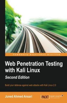 Web Penetration Testing with Kali Linux, 2nd Edition: Build your defense against web attacks with Kali Linux 2.0