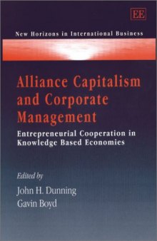 Alliance Capitalism and Corporate Management: Entrepreneurial Cooperation in Knowledge Based Economies (New Horizons in International Business)