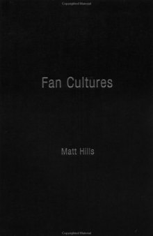 Fan Cultures (Studies in Culture and Communication)