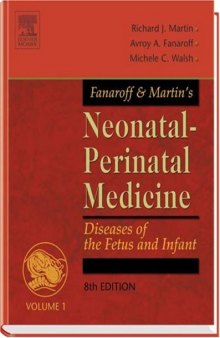 Fanaroff and Martin's Neonatal-Perinatal Medicine: Diseases of the Fetus and Infant, 8th Edition