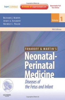 Fanaroff and Martin's Neonatal-Perinatal Medicine: Diseases of the Fetus and Infant, 9th Edition volume Vol 1-2 