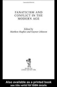 Fanaticism and Conflict in the Modern Age (Cass Series--Military History and Policy)